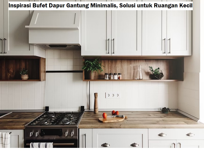 Bufet Dapur Gantung Minimalis